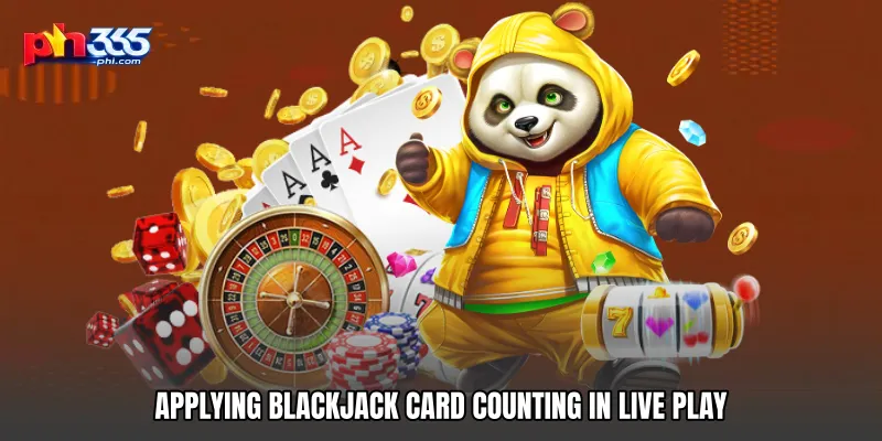 Applying Blackjack Card Counting in Live Play