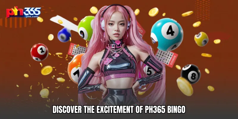 Discover the Excitement of PH365 Bingo