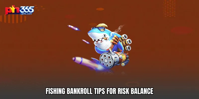 Fishing Bankroll Tips For Risk Balance