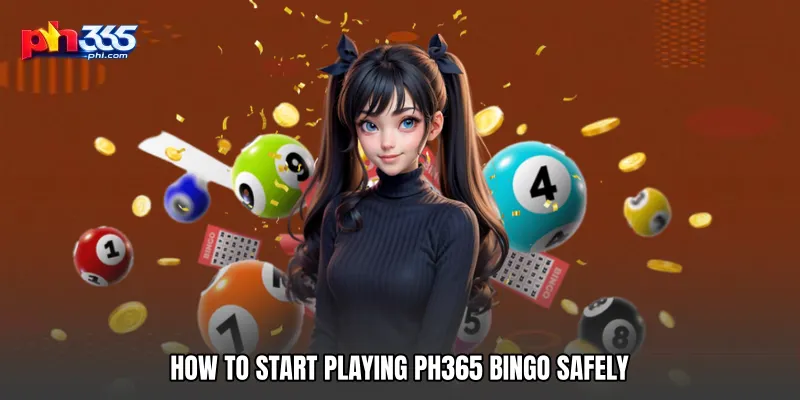 How to Start Playing PH365 Bingo Safely