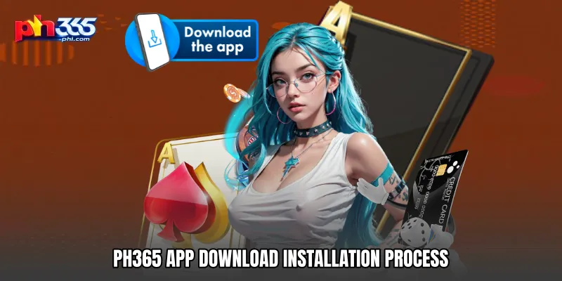 PH365 App Download Installation Process