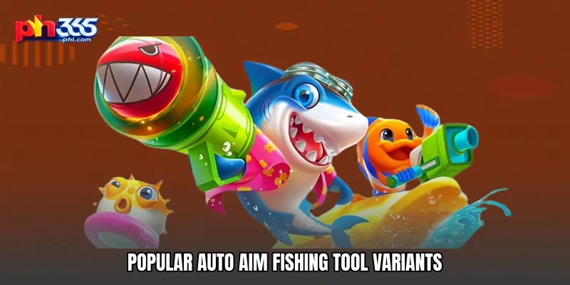 Popular Auto Aim Fishing Tool Variants