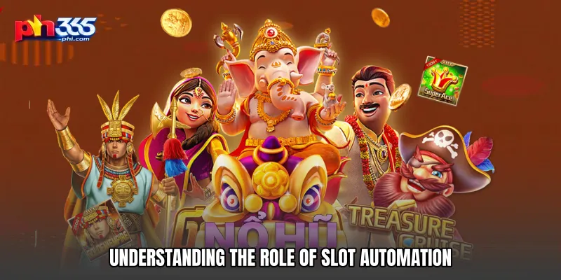 Understanding the Role of Slot Automation