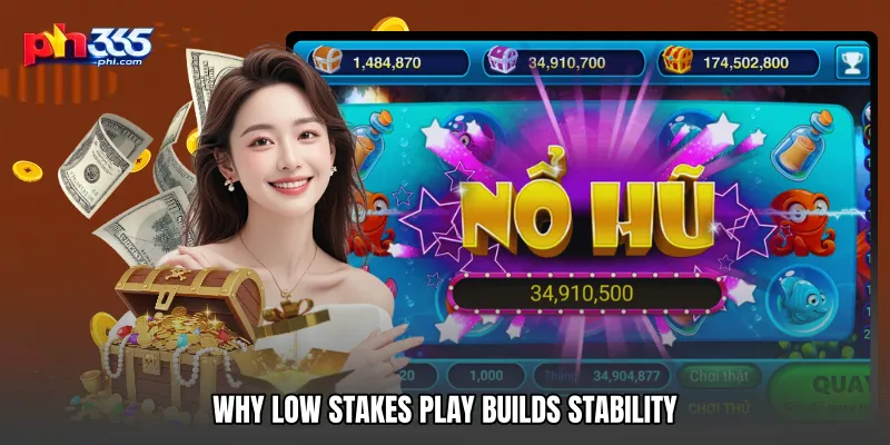 Why Low Stakes Play Builds Stability