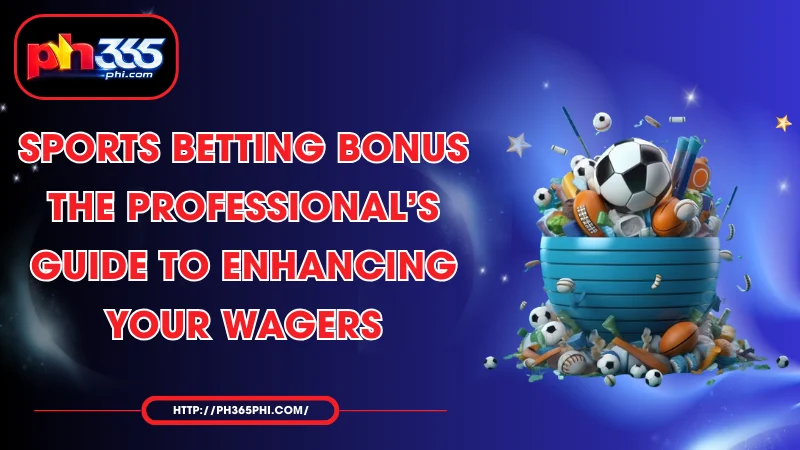 sports betting bonus the professionals guide to enhancing your wagers